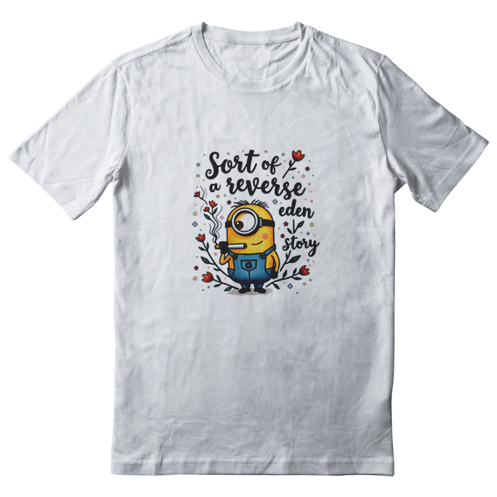 me Sort of a reverse eden story shirt