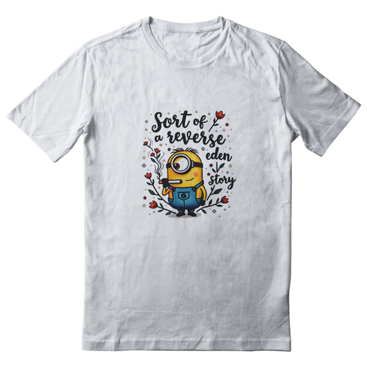 me Sort of a reverse eden story shirt